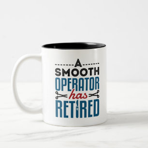 Retired Surgeon A Smooth Operator Has Retired Two-Tone Coffee Mug