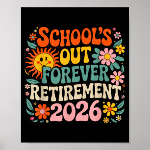Retired Teacher 2026 Schools Out Forever Teacher Poster