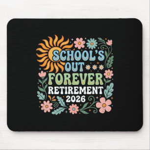 Retired Teacher 2026 Schools Out Forever Teacher R Mouse Pad