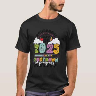 Retired Teacher Class 2025 Retirement Countdown Pr T-Shirt