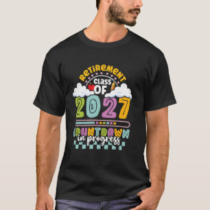 Retired Teacher Class 2027 Retirement Countdown Pr T-Shirt
