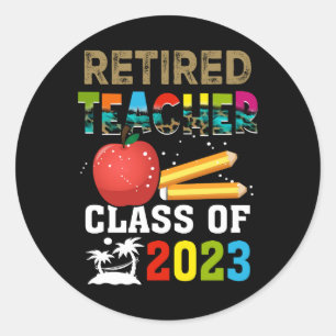 Retired Teacher Class Of 2023 Retirement Teaching Classic Round Sticker