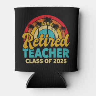 Retired Teacher Class Of 2025 Teachers Retirement Can Cooler