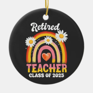 Retired Teacher Class Of 2025 Teachers Retirement Ceramic Ornament