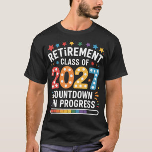 Retired Teacher Class Of 2027 T-Shirt