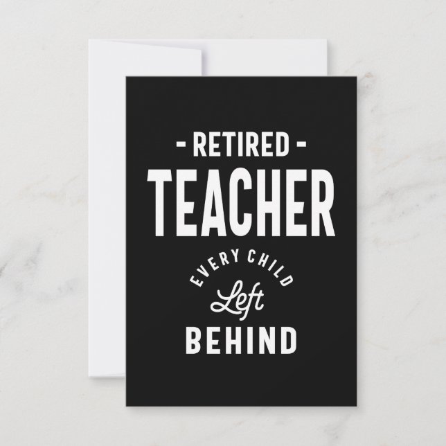 Retired Teacher. Every Child Left Behind RSVP Card (Front)