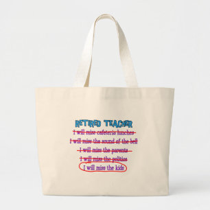 Retired Teacher "I Will Miss The Kids"  Large Tote Bag