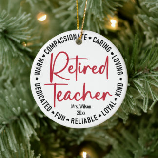 Retired Teacher Qualities Custom Name and Year Ceramic Ornament
