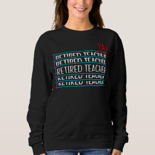 Retired Teacher Retirement Sweatshirt