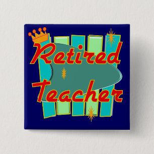 Retired Teacher RETRO SIGN Design Gifts 15 Cm Square Badge