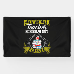 Retired Teacher - School_s Out Forever Banner