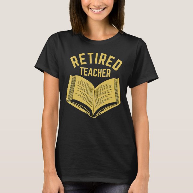 Retired Teacher T-Shirt (Front)