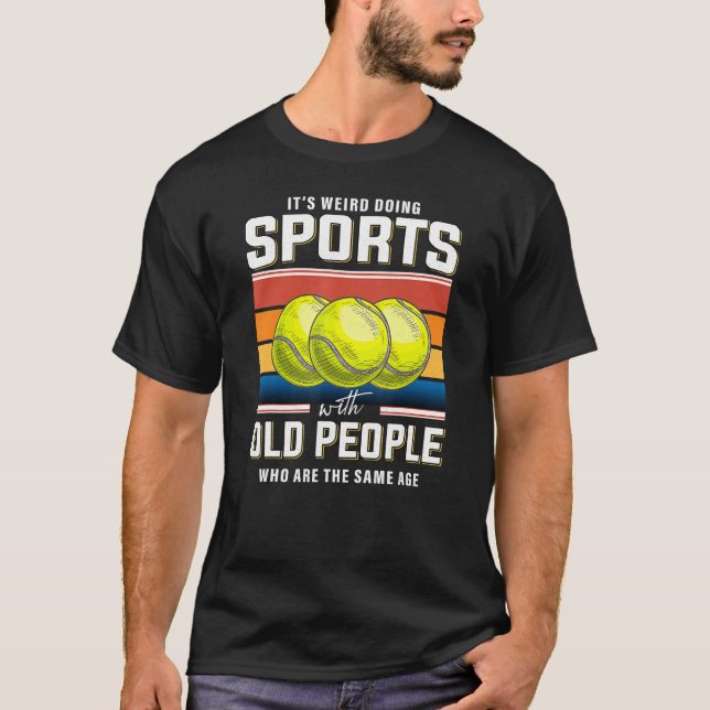 Retired tennis coach senior tennis player retireme T-Shirt (Front)