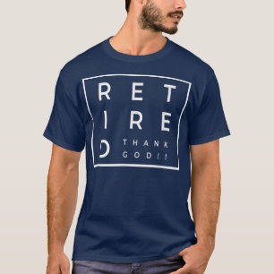 Retired Thank God T-Shirt