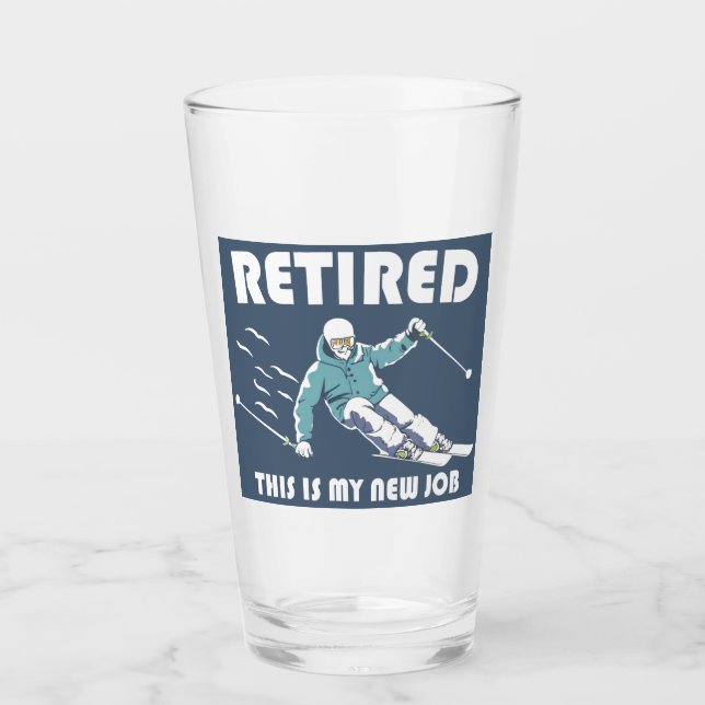 Retired This Is My New Job Skiing Glass (Front)