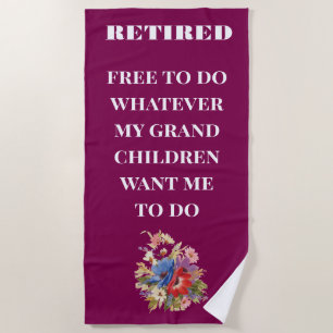Retired to grandchildren beach towel