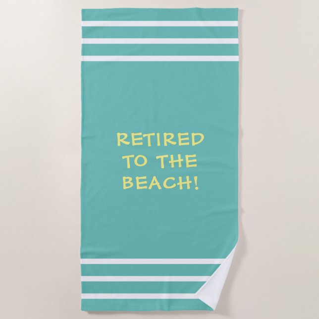 Retired To The Beach, White Stripes, Light Teal Beach Towel (Front)