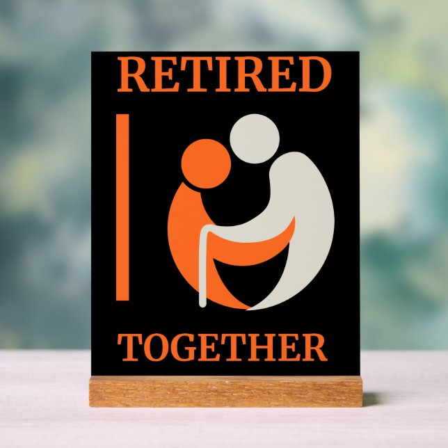 Retired Together Desk Sign office Gift (Neutral)