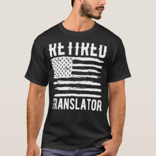 Retired Translator Profession American Flag T-Shirt