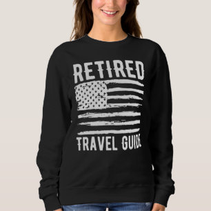 Retired Travel Guide Profession American Flag Sweatshirt