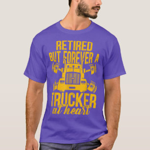 Retired Truck Driver Quote Trucker Text Design T-Shirt