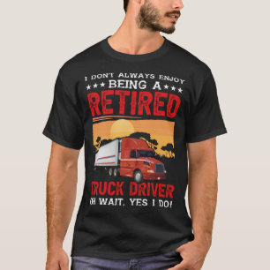 Retired Truck Driver T-Shirt