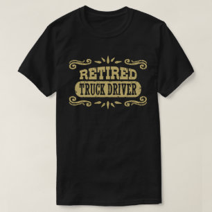 Retired Truck Driver T-Shirt
