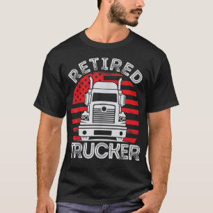 Retired Truck Driver Text Trucker Quote Design  T-Shirt