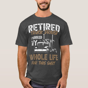 Retired Truck Driver Trucker Retirement 2464 T-Shirt