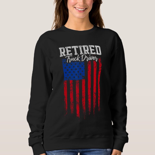 Retired Truck Driver Trucker Retirement Sweatshirt (Front)