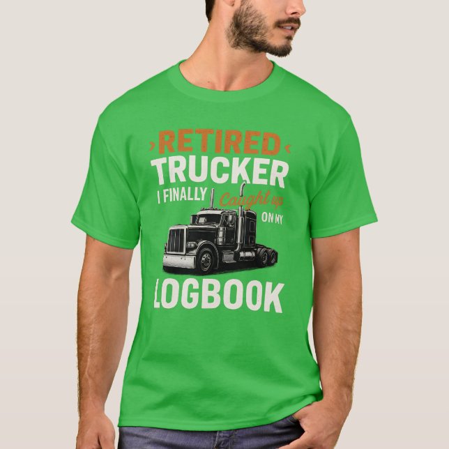 Retired Trucker Logbook Funny Quote Design T-Shirt (Front)