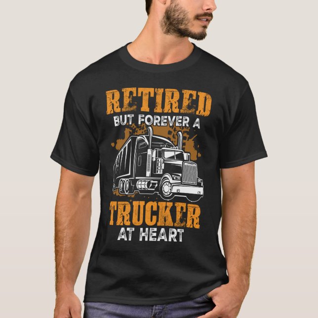 Retired Trucker/Truck Driver T-Shirt (Front)