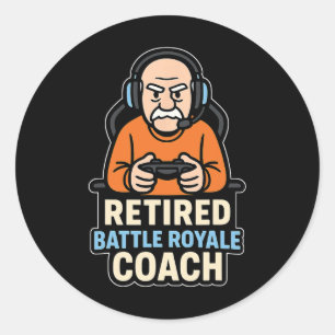 Retired Ttle Royale Coach Funny Gamer Elder Gaming Classic Round Sticker