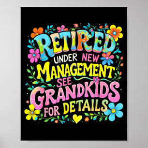 Retired Under New Management Funny Grandkids Gift Poster