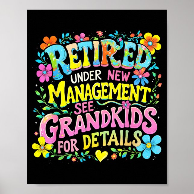 Retired Under New Management Funny Grandkids Gift  Poster (Front)