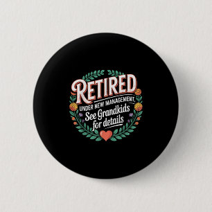 Retired Under New Management Funny Grandkids Men W 6 Cm Round Badge