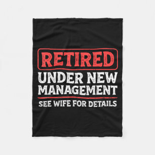 Retired Under New Management Funny Mens Husband Re Fleece Blanket