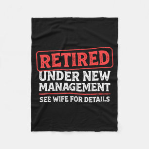 Retired Under New Management Funny Mens Husband Re Fleece Blanket