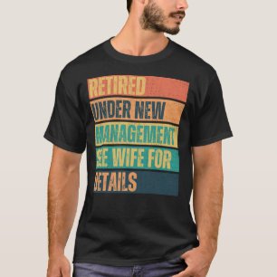 Retired under new management, Funny Mens T-Shirt