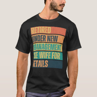 Retired under new management, Funny Mens T-Shirt