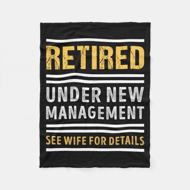 Retired Under New Management Funny Retirement _1  Fleece Blanket (Front)