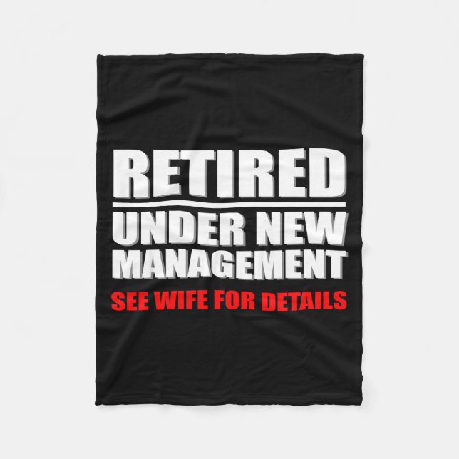 Retired, Under New Management, Funny Retirement Gi Fleece Blanket (Front)