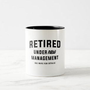 Retired Under New Management Funny Retirement Two-Tone Coffee Mug
