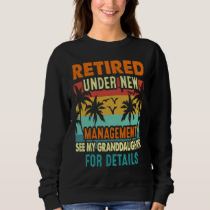Retired Under New Management Granddaughter Gigi Mi Sweatshirt