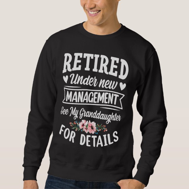 Retired under new Management Granddaughter Gigi Mi Sweatshirt (Front)