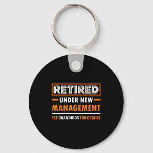 Retired Under New Management Grandkids Funny Retir Key Ring