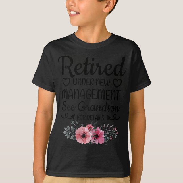 Retired Under New Management Grandson Funny Grandm T-Shirt (Front)