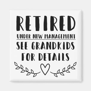 Retired Under New Management Magnet