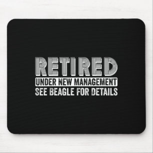 Retired Under New Management See Beagle For Detail Mouse Pad