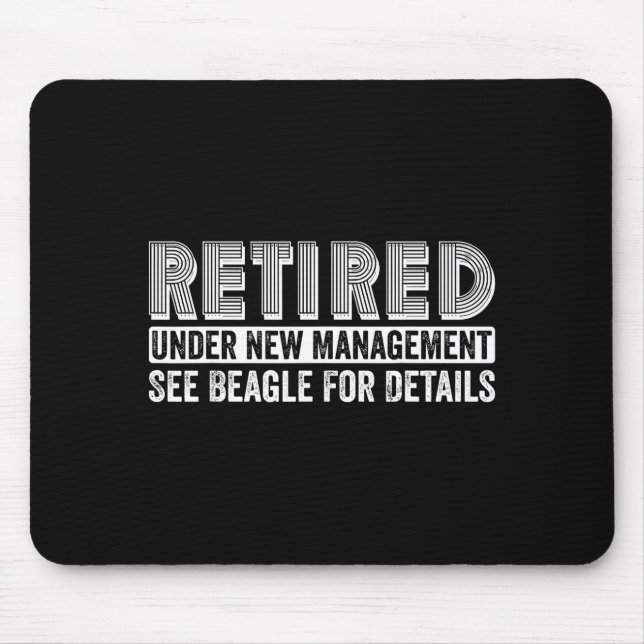 Retired Under New Management See Beagle For Detail Mouse Pad (Front)